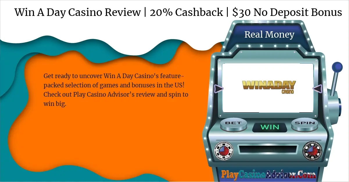 Win A Day Casino Review | 20% Cashback | $30 No Deposit Bonus