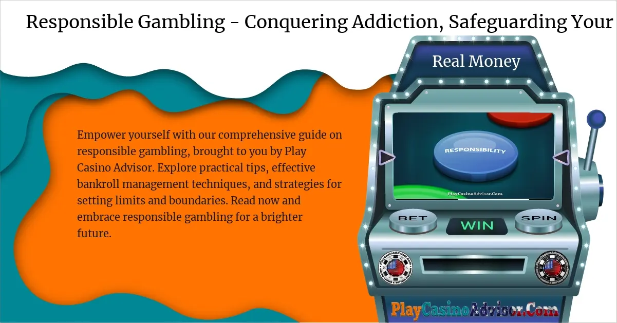 Responsible Gambling - Conquering Addiction, Safeguarding Your Wellness