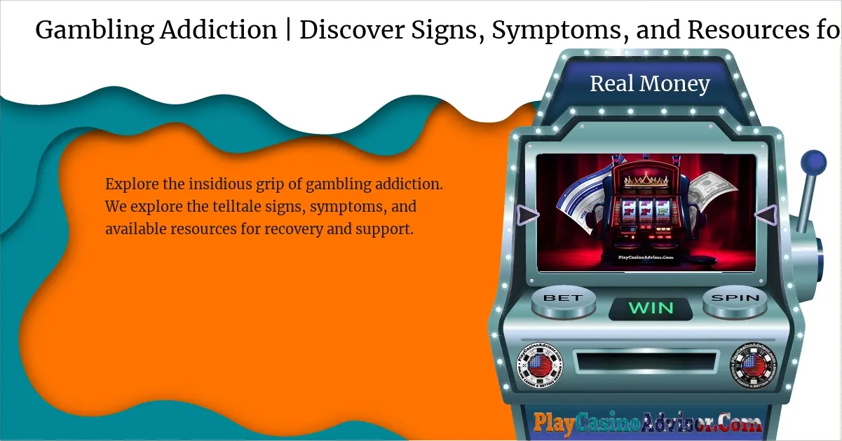 Gambling Addiction | Discover Signs, Symptoms, and Resources for 2024