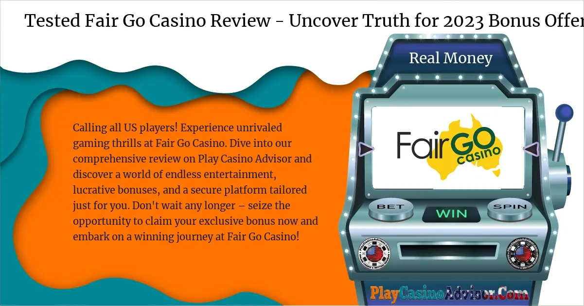 Tested Fair Go Casino Review - Uncover Truth for 2023 Bonus Offers