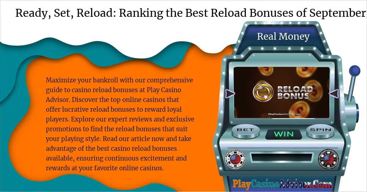 Ready, Set, Reload: Ranking the Best Reload Bonuses of September 2024