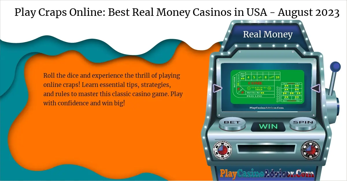 Play Craps Online: Best Real Money Casinos in USA - August 2024