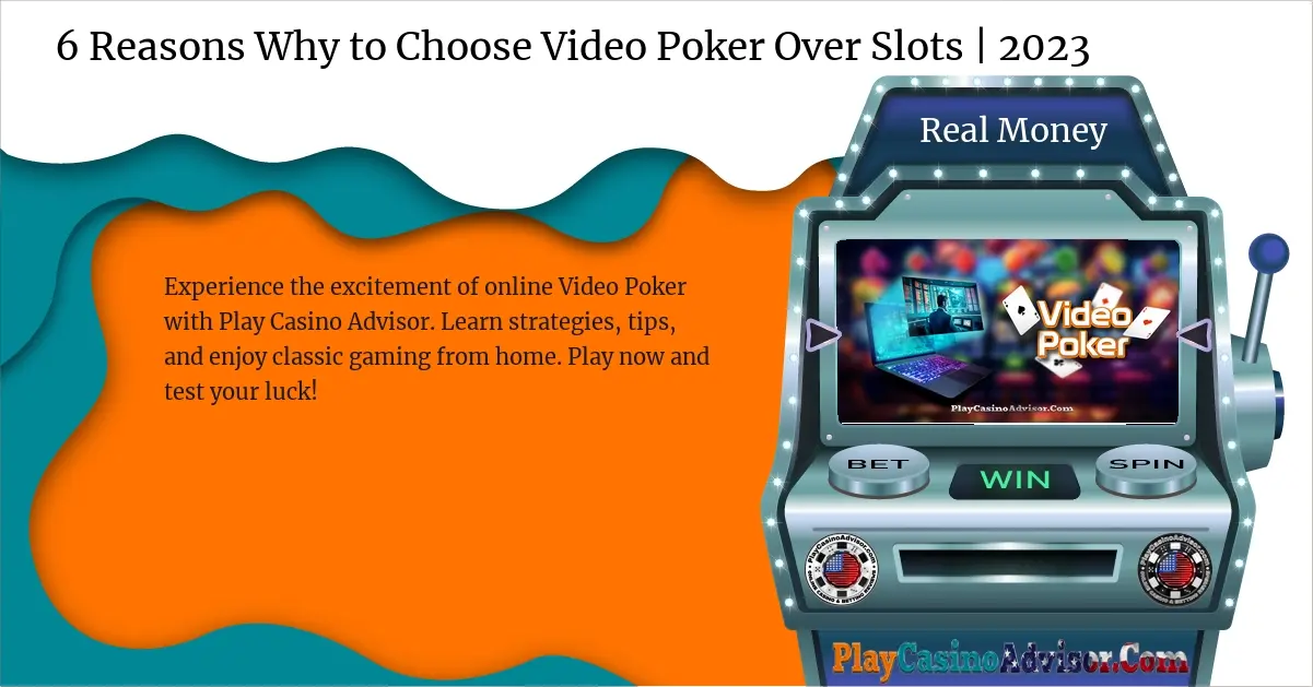 6 Reasons Why to Choose Video Poker Over Slots