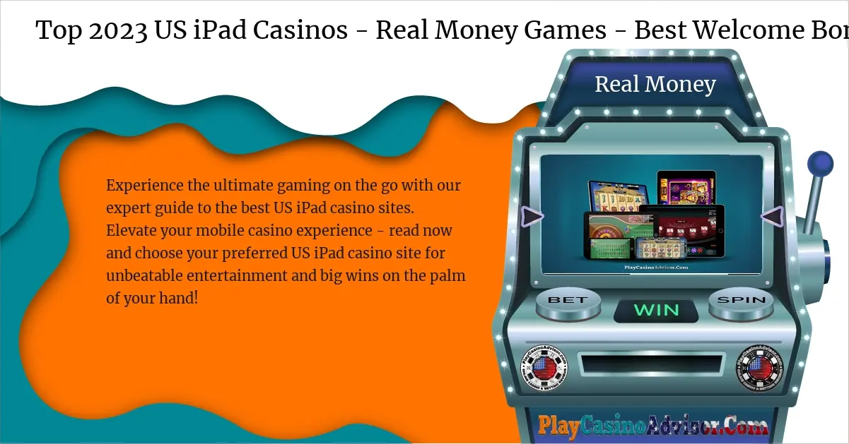 Top 2024 US iPad Casinos - Real Money Games - Best Welcome Bonuses