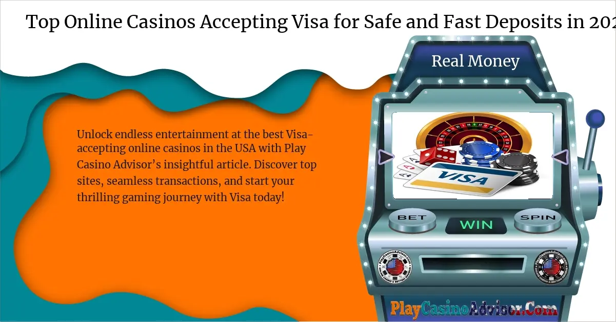 Top Online Casinos Accepting Visa for Safe and Fast Deposits in 2024