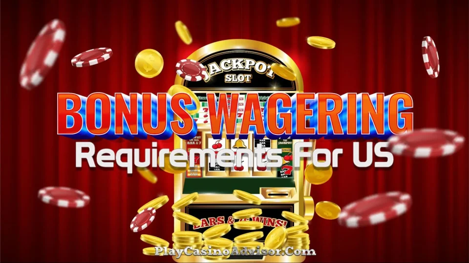 Exploring the essential requirements for bonus wagering in The Ins and Outs.